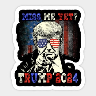 Miss Me Yet? Trump 2024 Sticker